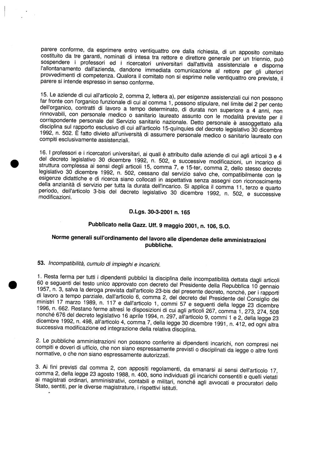 parere conforme, da esprmere entro ventquattro ore dalla rchesta, d un apposto comtato costtuto da tre garant, nomnat d ntesa tra rettore e drettore generale per un trenno, può sospendere professor