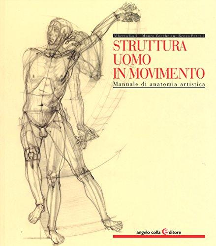 Struttura uomo in movimento. Manuale di anatomia artistica Télécharger ou Lire en ligne Struttura uomo in movimento.