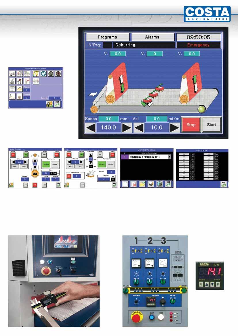 Pannello di controllo macchina PLC VISION (opzionale) Il pannello PLC Vision consente la visualizzazione in un monitor touch-screen dei dati di lavorazione e dei settaggi macchina; inoltre il PLC