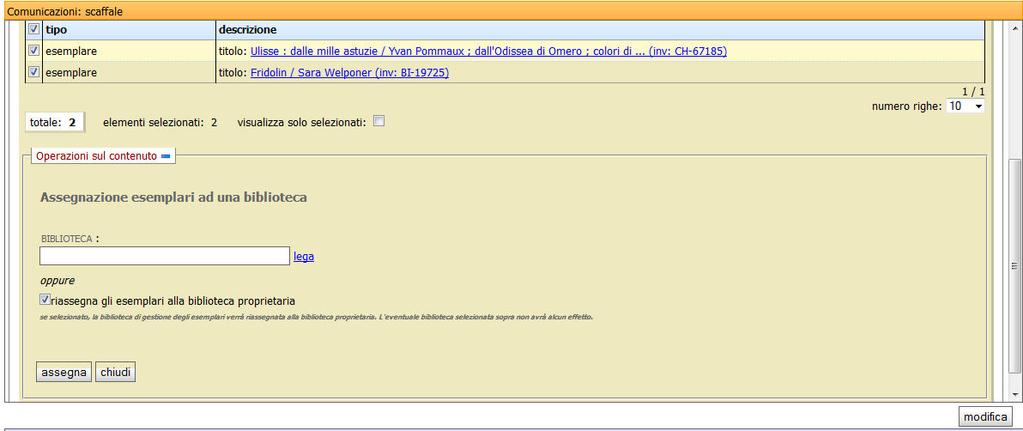 2. CESSIONE DELLA GESTIONE ALLA BIBLIOTECA PROPRIETARIA 1. spuntare gli esemplari da cessare nell'area Oggetti contenuti; 2.
