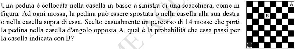 Quesito 7 Soluzione La probabilità che, scelto a caso un percorso di 14 mosse che porta la pedina dalla casella P alla casella A, la pedina passi per la casella B è dato dal rapporto tra il numero di