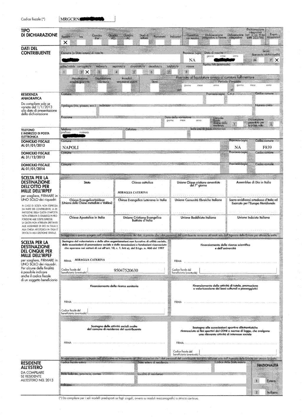 fiscale t ) TIPO DI DICHIARAZIONE jmrgcrn DATI DEL CONTRIBUENTE RESIDENZA ANAGRAFICA Da cmp,ilare sl se variat dal 0 alla data di presentazine {i dell dichiarazine tfrqzkme, ',, \\ TELEFONO.