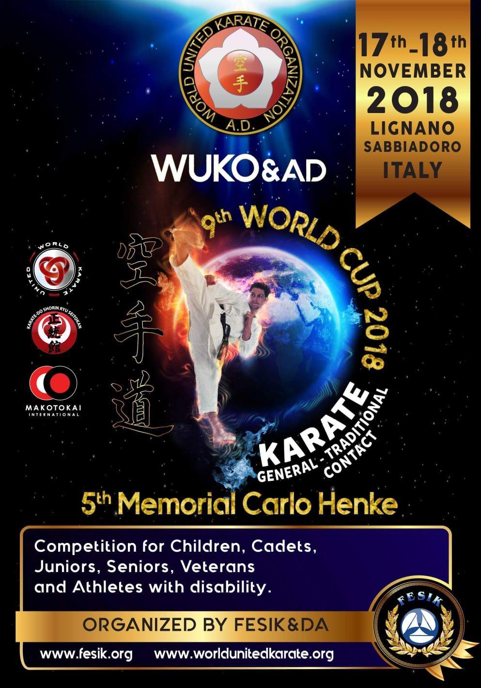 9 a WUKO&AD WORLD CUP - 5 MEMORIAL CARLO HENKE La competizione internazionale denominata 9a Coppa del Mondo Wuko&Ad ed il 5 Memorial Carlo Henke, gara di Karate riservata alle