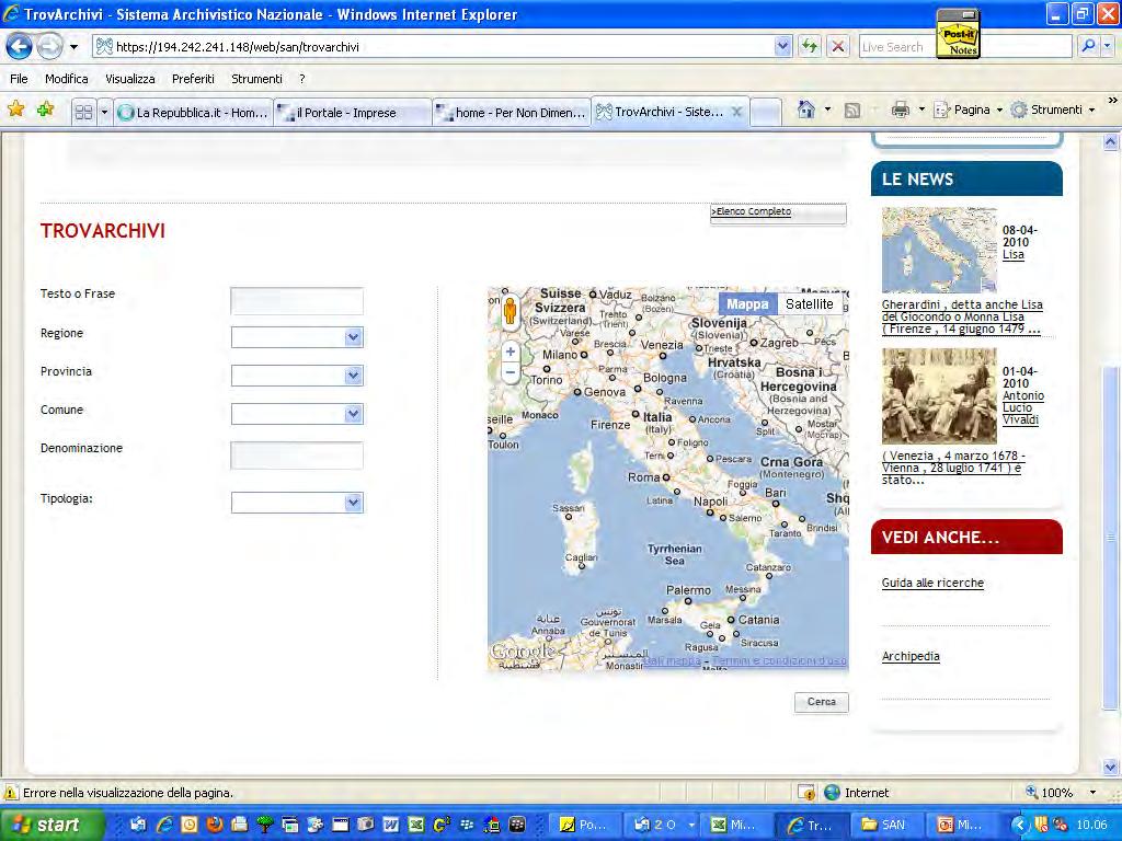 Con la ricerca cartografica è possibile individuare: i soggetti che conservano gli archivi, a partire da una cartina geografica dell Italia; i soggetti che hanno prodotto gli