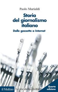 Storia e modelli del giornalismo Testi d esame 1 P. Murialdi, Storia del giornalismo italiano.