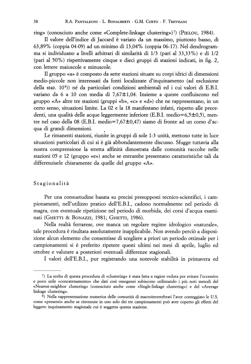38 R.A. PANTALEONI - L. BONALBERTI - G.M. CURTO - F. TREVISANI ring» (conosciuto anche come «Complete-linkage clustering») 7) (PIELOU, 1984).