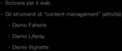 6. Indicazioni per la produzione - Scrivere per il web - Gli strumenti di content management