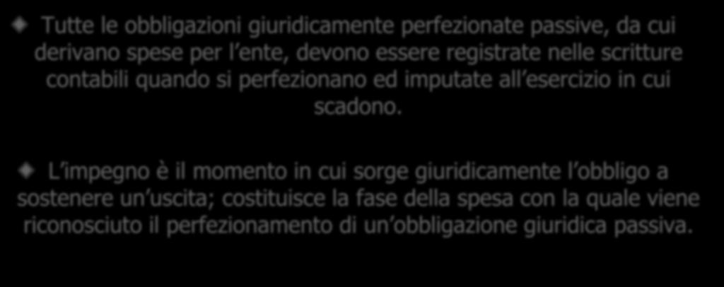 La gestione delle spese: impegno (1) Economia delle Amministrazioni Pubbliche 8 Tutte le obbligazioni giuridicamente perfezionate passive, da cui derivano spese per l ente, devono essere registrate