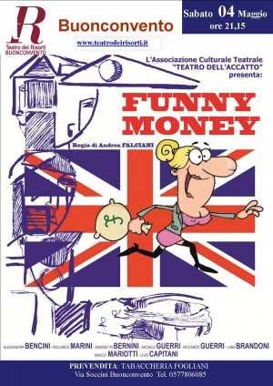 ''Funny Money'', comicità e avventura al Teatro dei Risorti di Buonconvento http://www.sienafree.it/eventi-e-spettacoli/256-eventi-e-spettacoli/488... 1 di 1 04/05/2013 12.