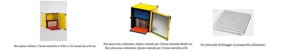 BOX PIZZA COD.BP33CR BOX PIZZA COIBENTATO 2 BORSE TERMICHE DIAM.33/10 CARTONI PZ 245,00 2 COD.BP4060R BOX PIZZA NON COIBENTATO RIP.CENTRALE PER 2BORSE TERMICHE 40X6 PZ 365,00 1 COD.