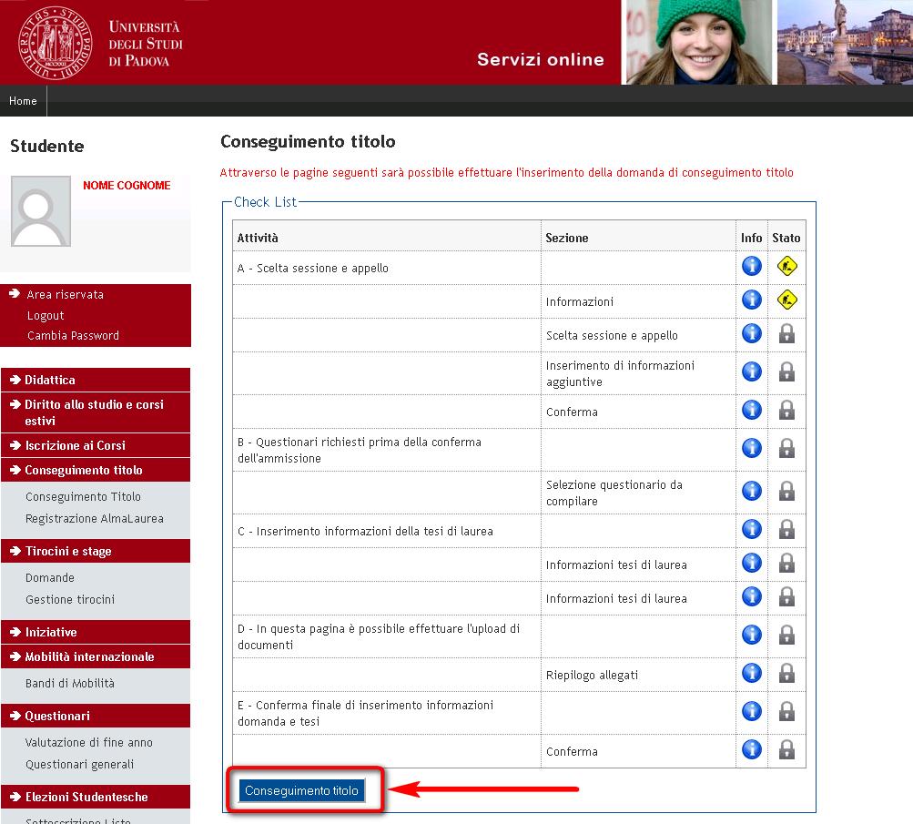 PROCESSO DI INSERIMENTO DOMANDA DI CONSEGUIMENTO TITOLO Il processo inizia con la check-list delle operazioni da effettuare Nella schermata successiva si procede con la