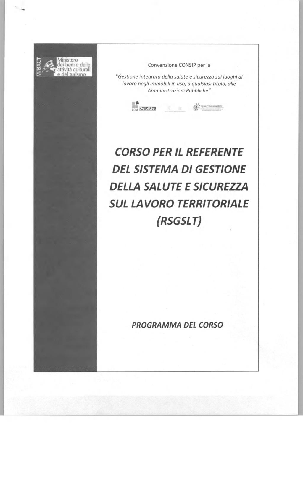 Convenzione CONSIP per la "G e s tio n e in te g r a ta d e lla s a lu te e s ic u re z z a s u i lu o g h i d i la v o r o n e g li im m o b ili in u so, a q u a ls ia s i t ito lo, a lle A m m in