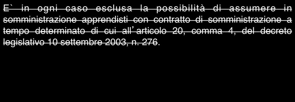 lavoratori almeno pari a 10 L assunzione di nuovi apprendisti è subordinata alla prosecuzione del rapporto di lavoro al termine del periodo di apprendistato, nei trentasei mesi precedenti la