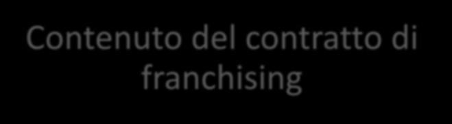 Qualora il contratto sia a tempo determinato, l affiliante dovrà comunque garantire all affiliato una durata minima sufficiente all ammortamento dell investimento e comunque non inferiore a tre anni.