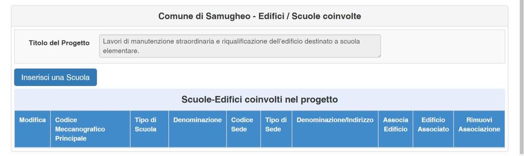 3.2 Edifici/Scuole coinvolte In questa sezione il RUP provvede ad associare al progetto le scuole/edifici oggetto d intervento edilizio.