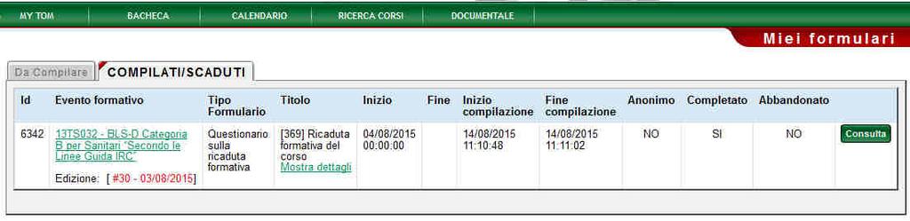 7.3 Visualizzazione un Formulario Compilato End User Punto a menù della funzionalità Menù: MyTom Sondaggi & Questionari Descrizione delle Funzionalità L' End User