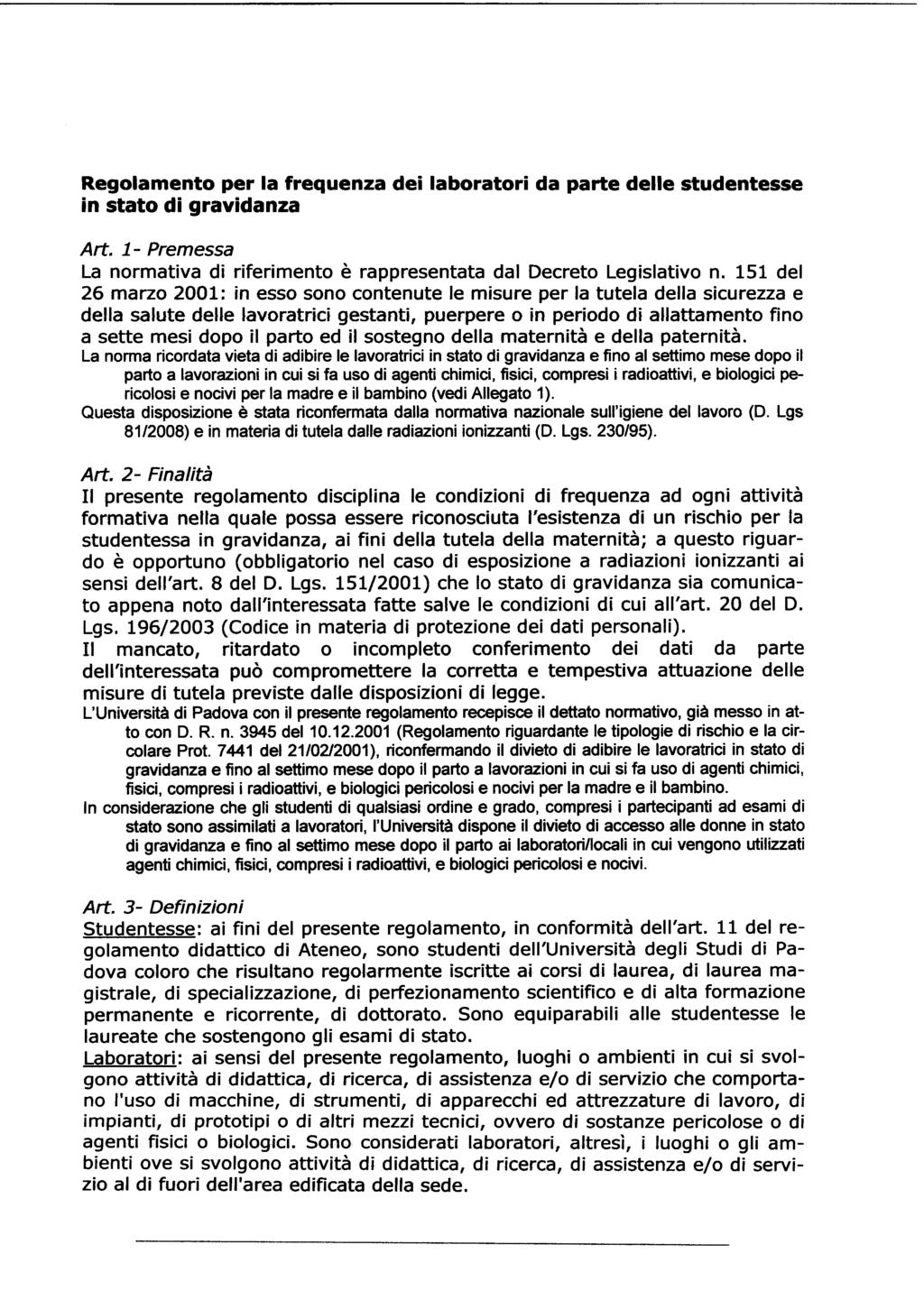 Regolamento per la frequenza dei laboratori da parte delle studentesse in stato di gravidanza Art. 1- Premessa La normativa di riferimento è rappresentata dal Decreto Legislativo n.