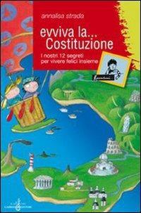 Emanuele Luzzati e Roberto Piumini, Il grande libro della Costituzione italiana, Sonda 2007 Un volume, in edizione multilingue, rivolto a tutti i ragazzi che vivono in Italia e centrato sui valori