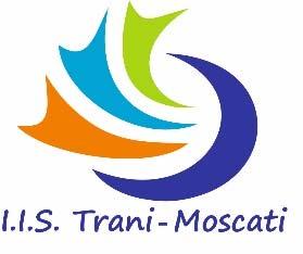 IIS F. Trani G. Moscati IPSIA F. Trani Via M.