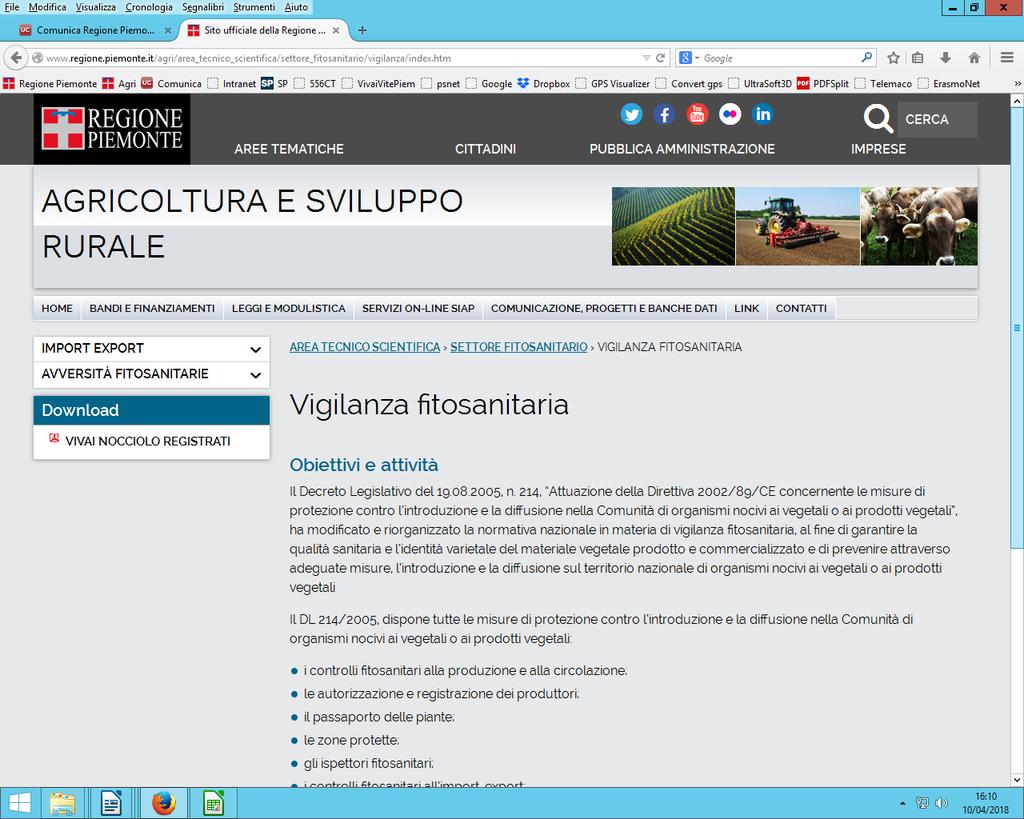 2) Elenco annuale dei fornitori del Piemonte autorizzati per la produzione di materiale di propagazione di nocciolo http://www.regione.piemonte.