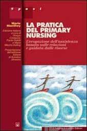 APPROPRIATEZZA ORGANIZZATIVA E PRIMARY NURSING i pazienti ricevevano un assistenza frammentata, impersonale, discontinua e non sicura le infermiere erano