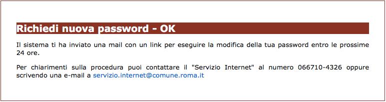 Se invece l indirizzo e-mail inserito è corretto, il sistema presenta un messaggio di conferma dell invio di una e-mail all indirizzo specificato.