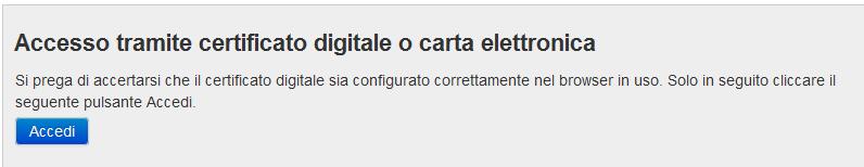 Strumenti necessari per l installazione del certificato e utilizzo della procedura 1- Pc connesso a internet 2- Kit Certificato digitale (chiavetta USB o Smart Card con lettore da installare sul pc)