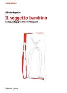 ISBN 978-88-8434-587-5 Euro 22,00 A cura di Carolyn Edwards, Lella Gandini, George Forman I cento linguaggi dei bambini L approccio di Reggio Emilia all educazione dell infanzia La nuova edizione