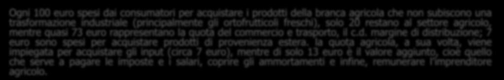 LA CATENA DEL VALORE dei prodotti dell Agricoltura Ogni 100 euro spesi dai consumatori per acquistare i prodotti