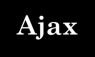 Ajax Asynchronous