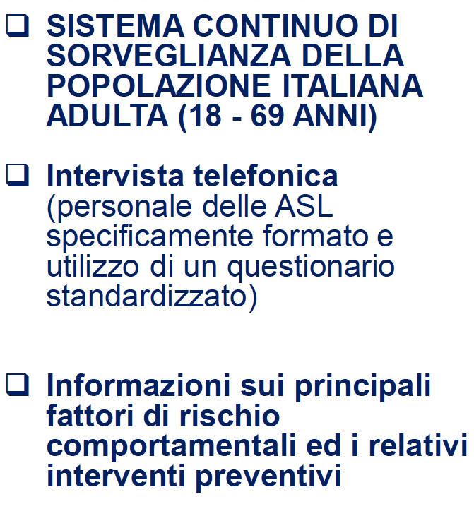 Il sistema di sorveglianza del Sistema Sanitario Nazionale Progressi delle Aziende Sanitarie per la Salute in Italia Adulti 19-69 anni Salute e Qualità della Vita nella Terza età PASSI D