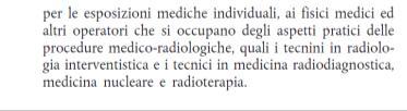 valutazione dello stato di salute con mezzi radiologici a scopo assicurativo; 4.