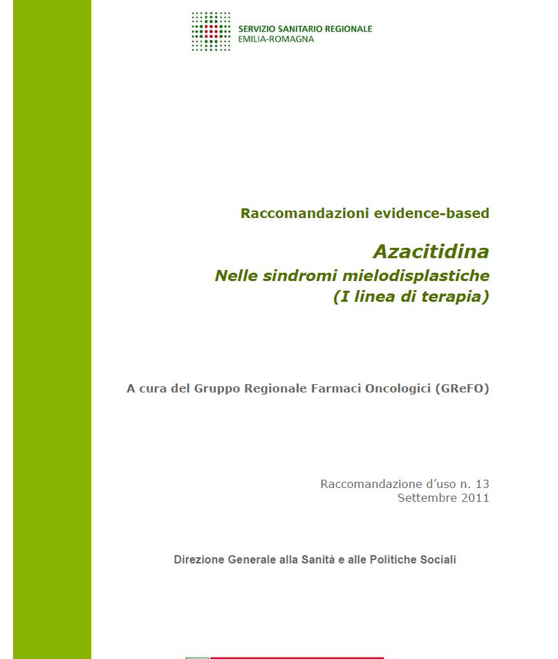 Azacitidina Appropriatezza prescrittiva Monitoraggio AIFA (Determinazione 18/10/2010) Indicazioni sottoposte a monitoraggio: Stesse indicazioni della