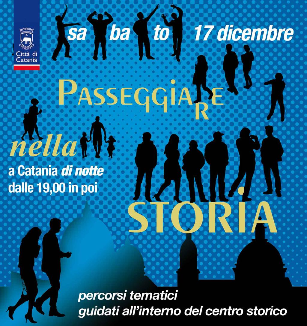 Programma A Catania di notte a passeggiare nella storia dalle ore 19,00 A libera fruizione Palazzo della Cultura (Via Vittorio Emanuele 121) Cripta S.