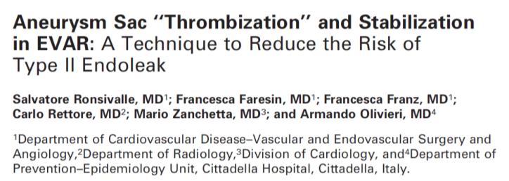 Zanchetta (2007) mostra che l iniezione di fibrina nella sacca aneurismatica durante EVAR riduce significativamente l incidenza di endoleak di tipo 2 paragonata al trattamento standard con sola EVAR.