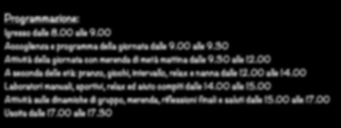 00 A seconda delle età: pranzo, giochi, intervallo, relax e nanna dalle 12.00 alle 14.