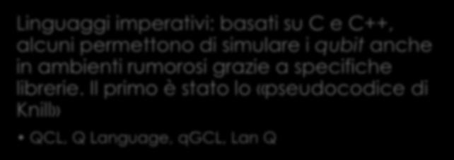 Il primo è stato lo «pseudocodice di Knill» QCL, Q Language, qgcl, Lan Q Linguaggi funzionali: