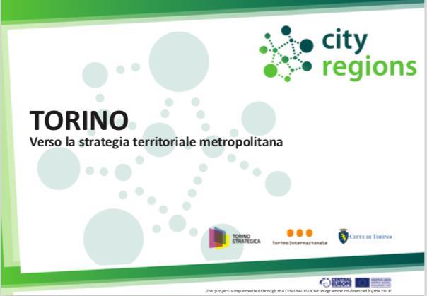 Un esempio Torino Strategica, Verso la strategia territoriale metropolitana, 2014 La strategia territoriale è un documento selettivo, non un piano comprensivo.