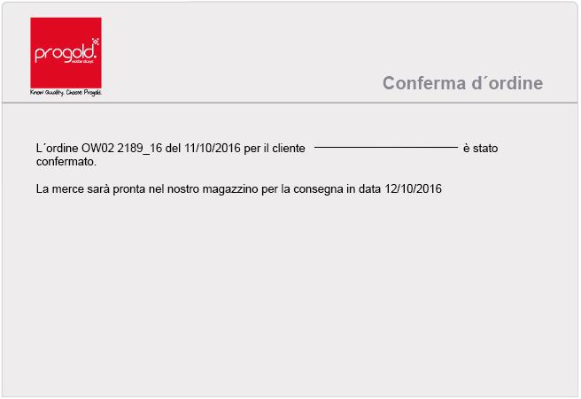 8. EMAIL DI NOTIFICA Una volta terminata la procedura riceverai una notifica via mail che ti confermerà di aver inserito l ordine con successo.