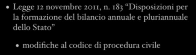 Il quadro normativo Legge 12 novembre 2011, n.