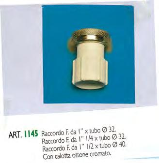 003 Ø 1 1/2x40 1,276 10 art. 1145 Raccordo F con calotta ottone cromato.