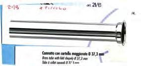 art. 21 Tubo per sifone in ottone cromato con cartella senza dado. 00021.001 Ø 24x200 mm 3,415 10 00021.