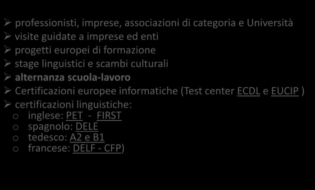 Un occhio all esterno professionisti, imprese, associazioni di categoria e Università visite