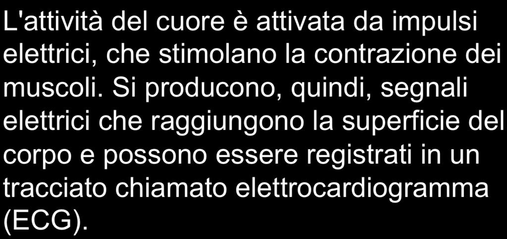 ELETTROCARDIOGRAFIA L'attività del cuore è