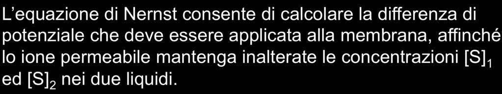 ro di elettroni coinvolti) 1 2 RT ZeN A ln [S] [S] 2 1 L equazione di Nernst consente di calcolare la