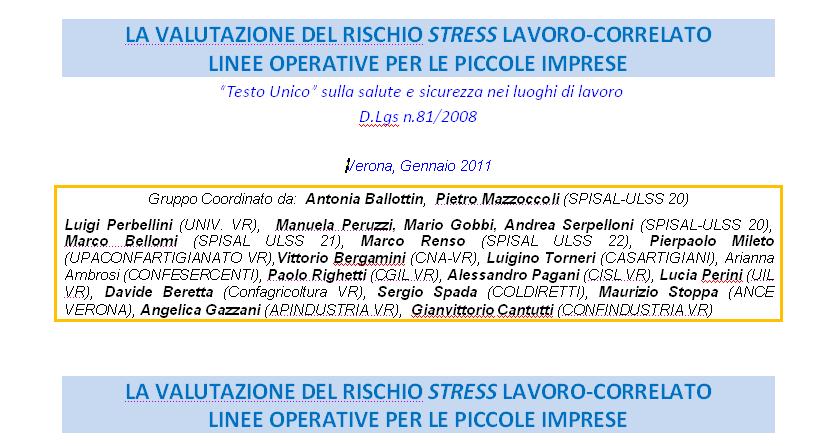 TUTTE LE AZIENDE VALUTAZIONE PRELIMINARE Rischio basso STOP Verifica periodica Rischio non basso Azioni correttive EFFICACI STOP Verifica periodica