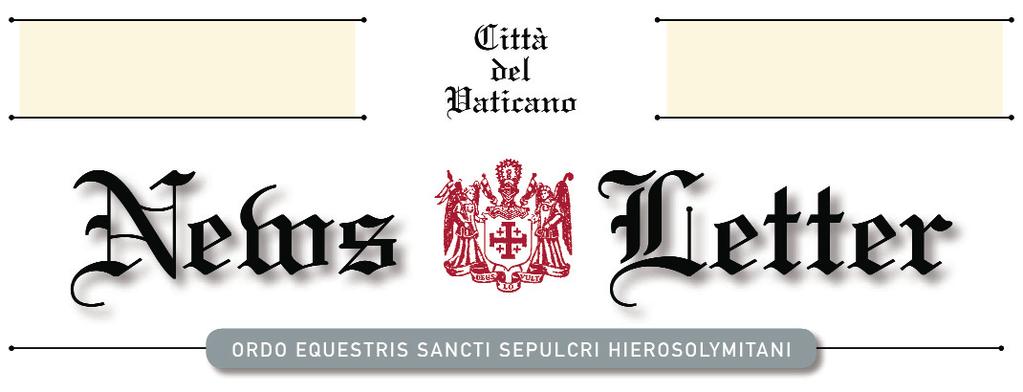 N XXXIII DICEMBRE 2013 Preghiamo per il viaggio di Francesco in Terra Santa Mentre questo numero della nostra Newsletter stava per andare in stampa, dopo le feste di Natale e di Capodanno, siamo