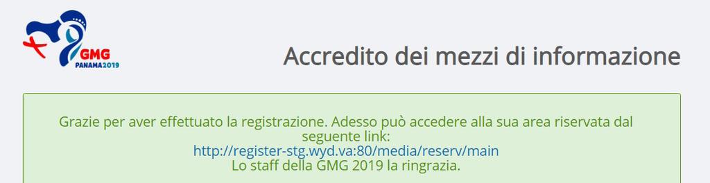 5 PASSO CONTROLLA LA TUA E-MAIL. Il sistema ti dice che riceverai un email, dall indirizzo gmg2019@laity.va (ci vogliono un paio di minuti per arrivare).