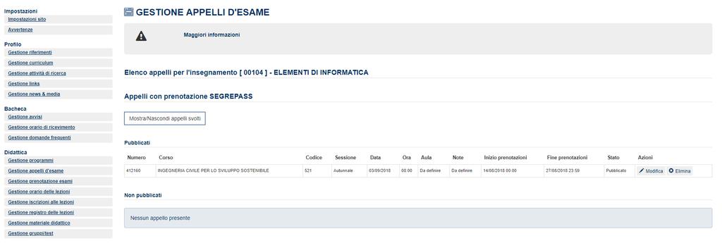 2.1.3 Gestione appelli d esame In gestione appelli d esame è consentita la modifica e cancellazione di un appello fino alla data di inizio delle prenotazioni.