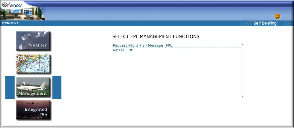 FPL MANAGEMENT Il menù FPL Management è composto di due funzioni, di seguito descritte, sia per la compilazione delle